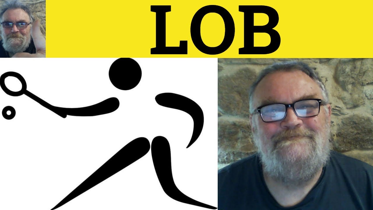 🔵 Lob Meaning - Lob Examples - Lob Definition - Throw in the Air - Lob Defined - Lob