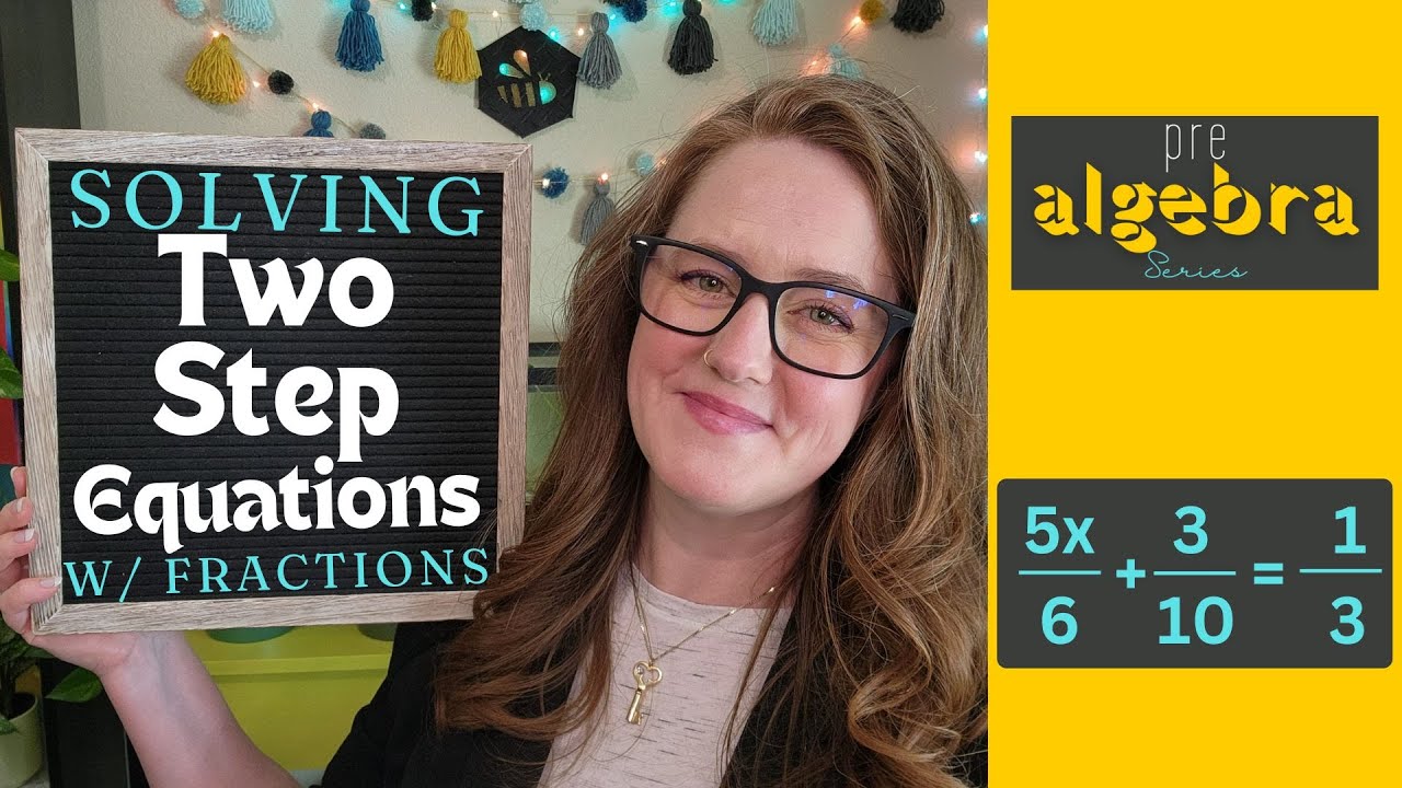 Solving Two Step Equations with Fractions