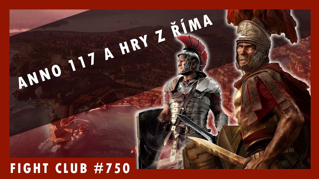 Fight Club #750 – Anno 117 a Řím ve hrách