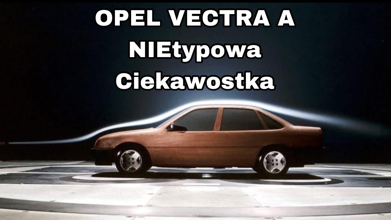 Opel Vectra A - NIEtypowa Ciekawostka vol. 1