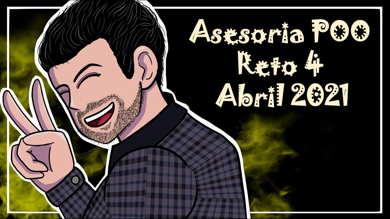 Asesoria POO UVEG Abril 2021  Reto 4