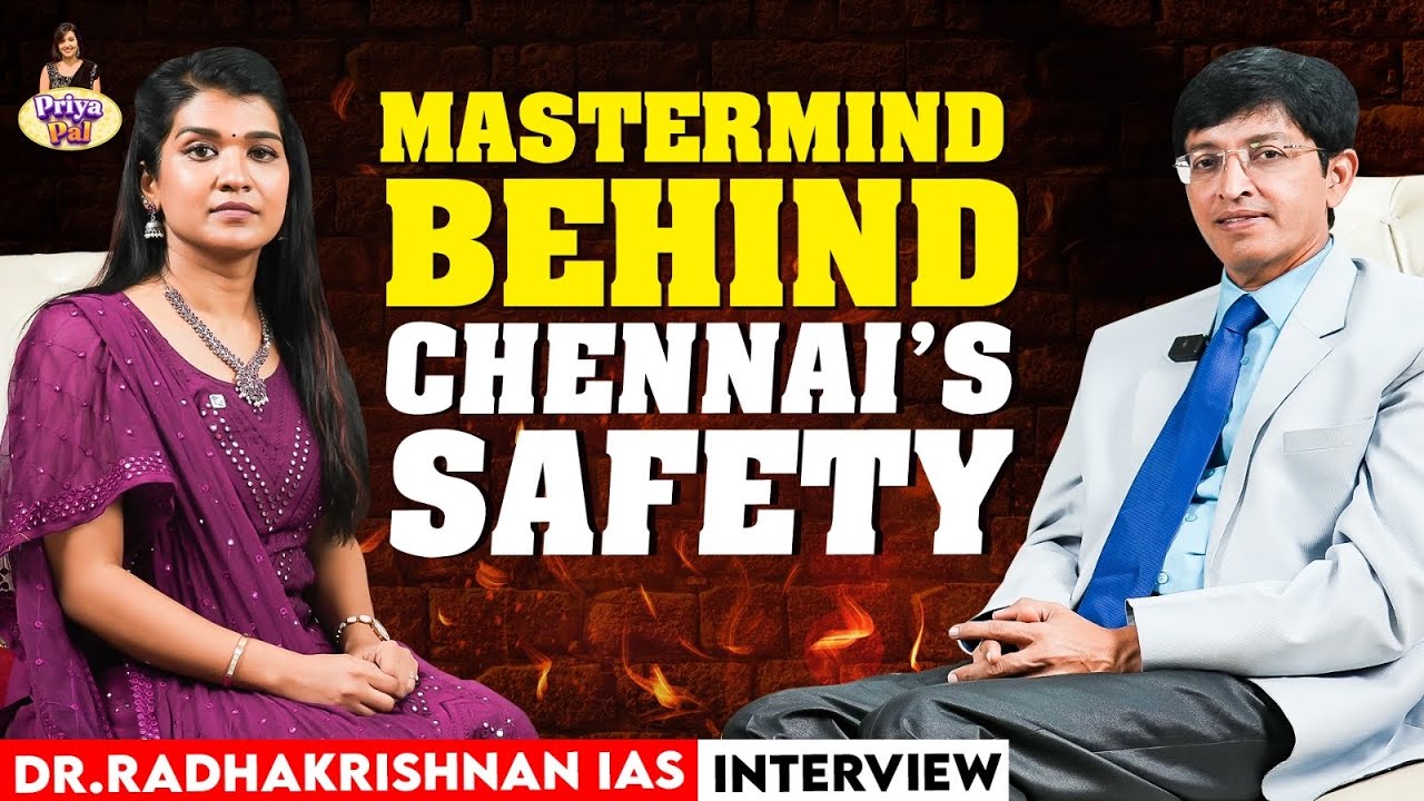 Exclusive Interview With Chennai Commissioner Dr. Radhakrishnan IAS | Priya Pal | Dr Pal & Priya