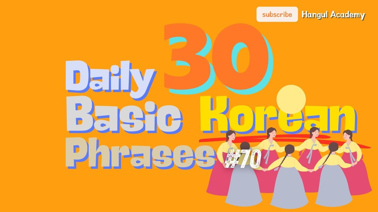 30 Basic Korean Phrases Every Day Ep. 70