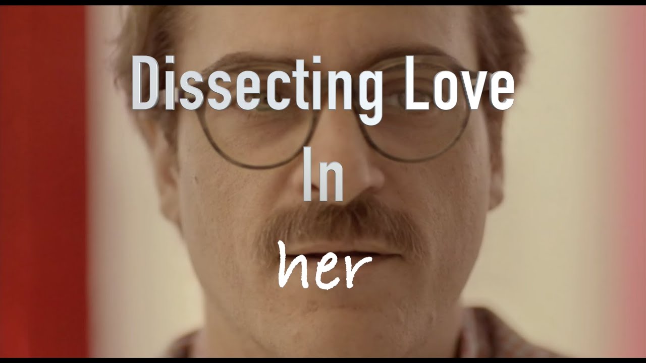 Her - Exploring Love