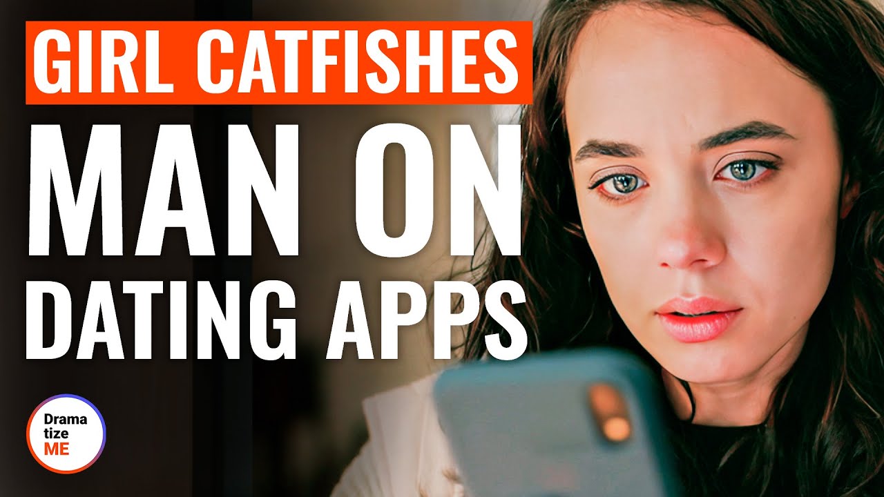 Girl Catfishes Man On Dating Apps | @DramatizeMe