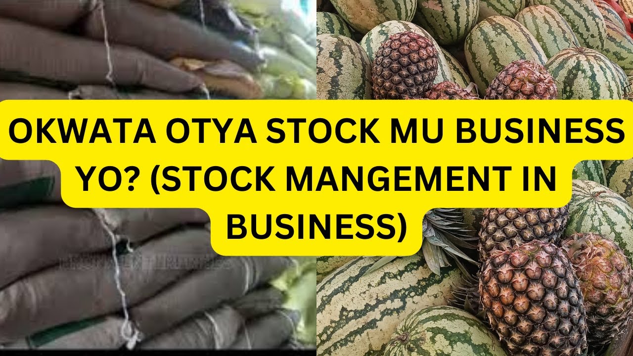 OKWATA OTYA STOCK MU BUSINESS YO? HOW DO YOU MANAGE STOCK IN YOUR BUSINESS?