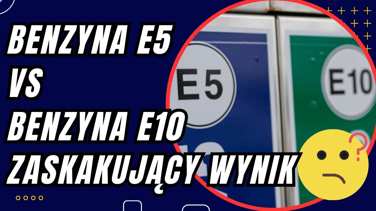 Benzyna E5 vs E10 Nie Uwierzycie