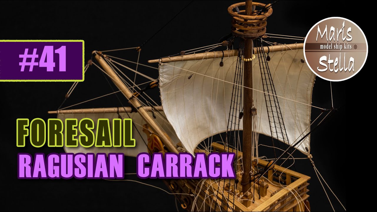 Model ship building #41 - FORESAIL - RAGUSIAN CARRACK XVIc - KIT (MarisStella)