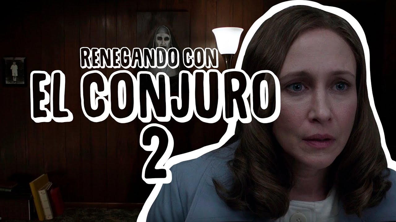 Renegando con El Conjuro 2 | Resumen, crítica y opinión