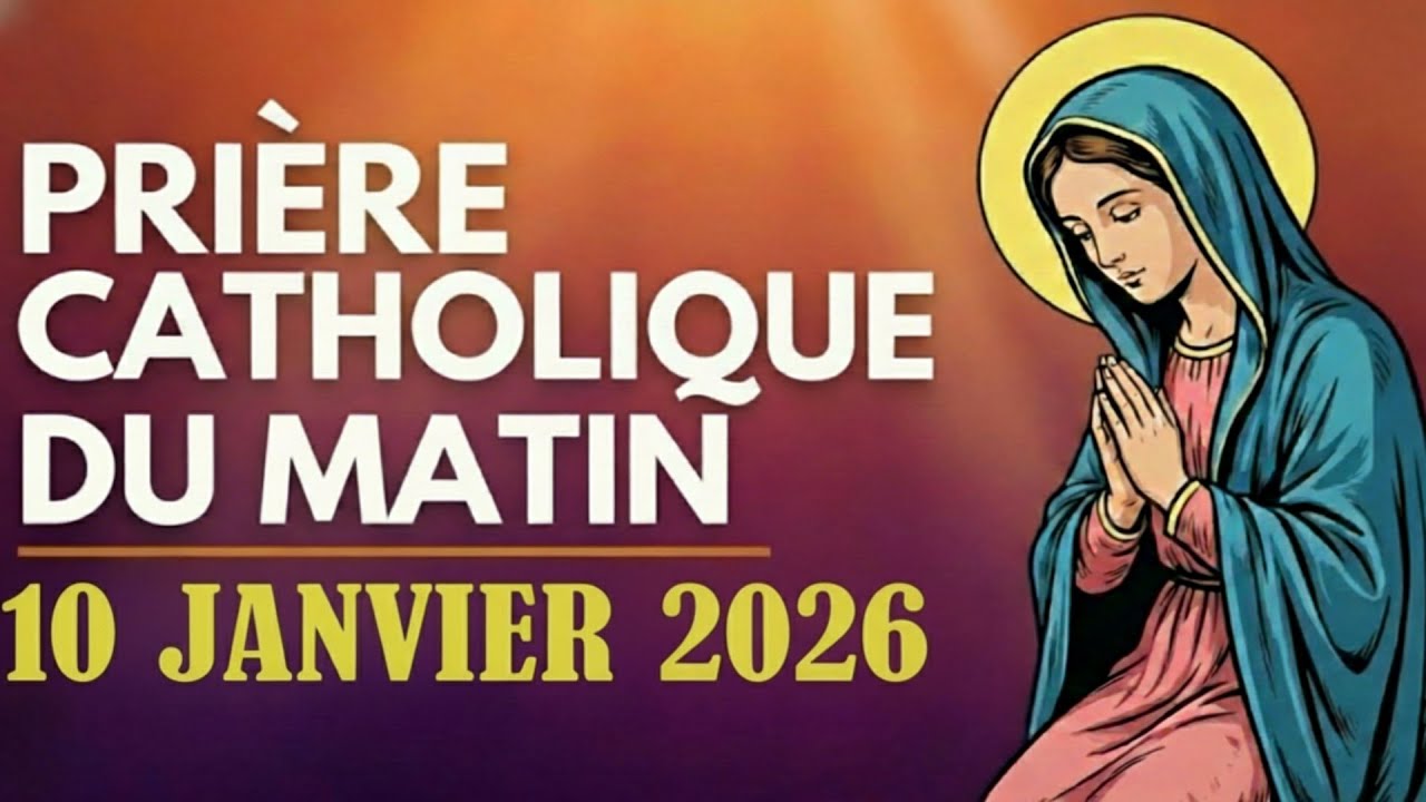 Prière catholique du matin – 09 Janvier 2026 | Accueillir ce jour avec foi et espérance