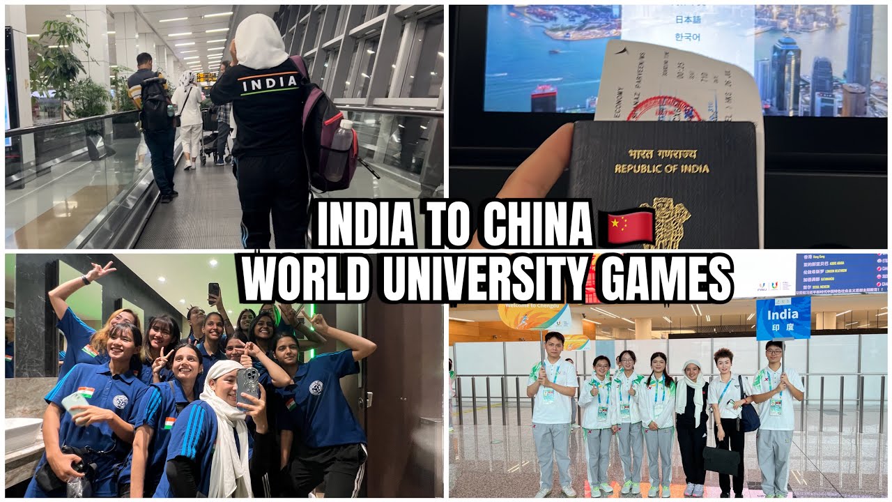 INDIA TO CHINA 🇨🇳 FOR WORLD UNIVERSITY GAMES