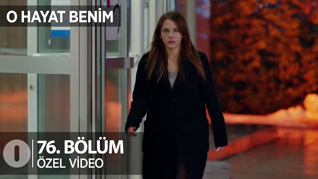 Kimi sevsem kaybediyorum... O Hayat Benim 76.Bölüm