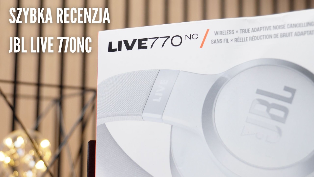 JBL Live 770NC - Szybka Recenzja