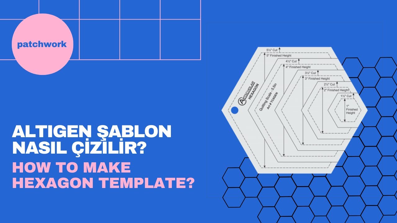 KIRKYAMA | ALTIGEN ŞABLON NASIL ÇİZİLİR? | ALTIGEN ÇİZİMİ/HOW TO MAKE HEXAGON TEMPLATE? | SANİYE ÇAM