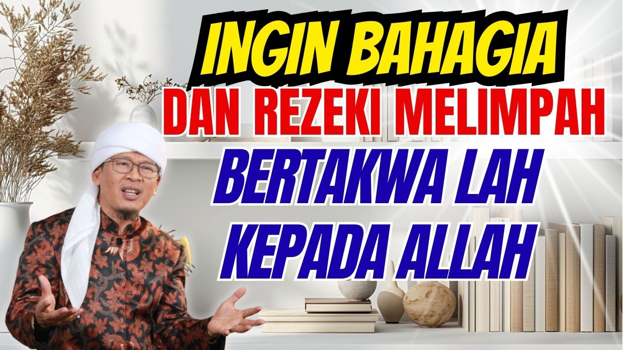 AA GYM | INGIN BAHAGIA BERTAKWA LAH KEPADA ALLAH