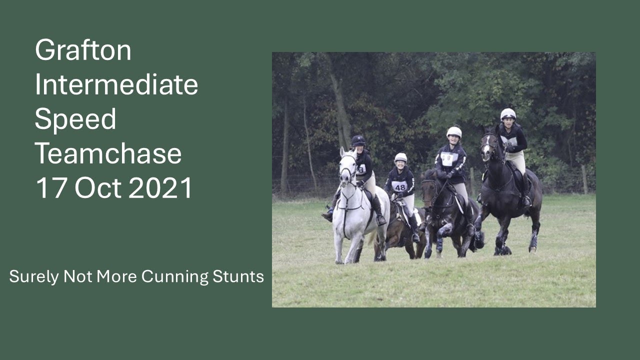 Grafton Intermediate Speed Teamchase 2021   Surely Not More Cunning Stunts