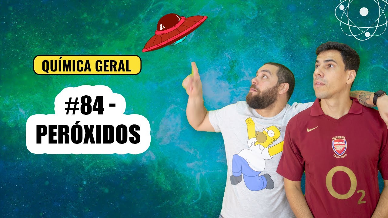 Qu&iacute;mica Simples #84 - Per&oacute;xidos