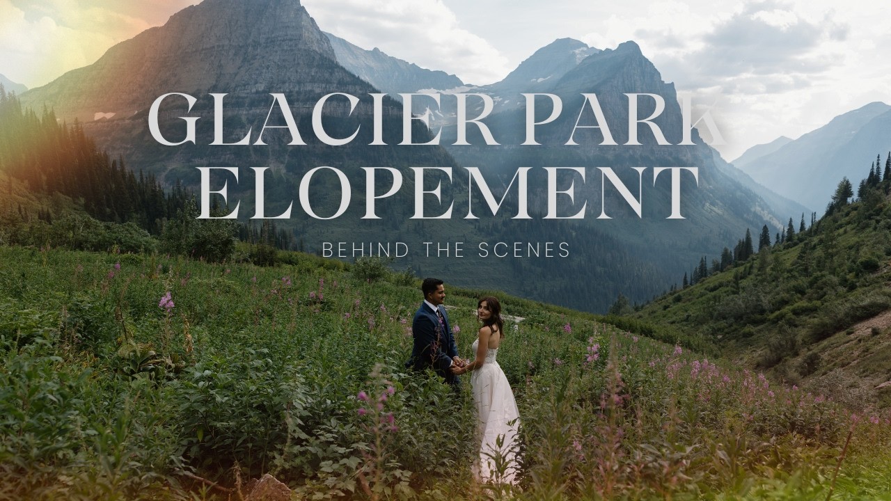 Glacier Park Elopement Behind the Scenes