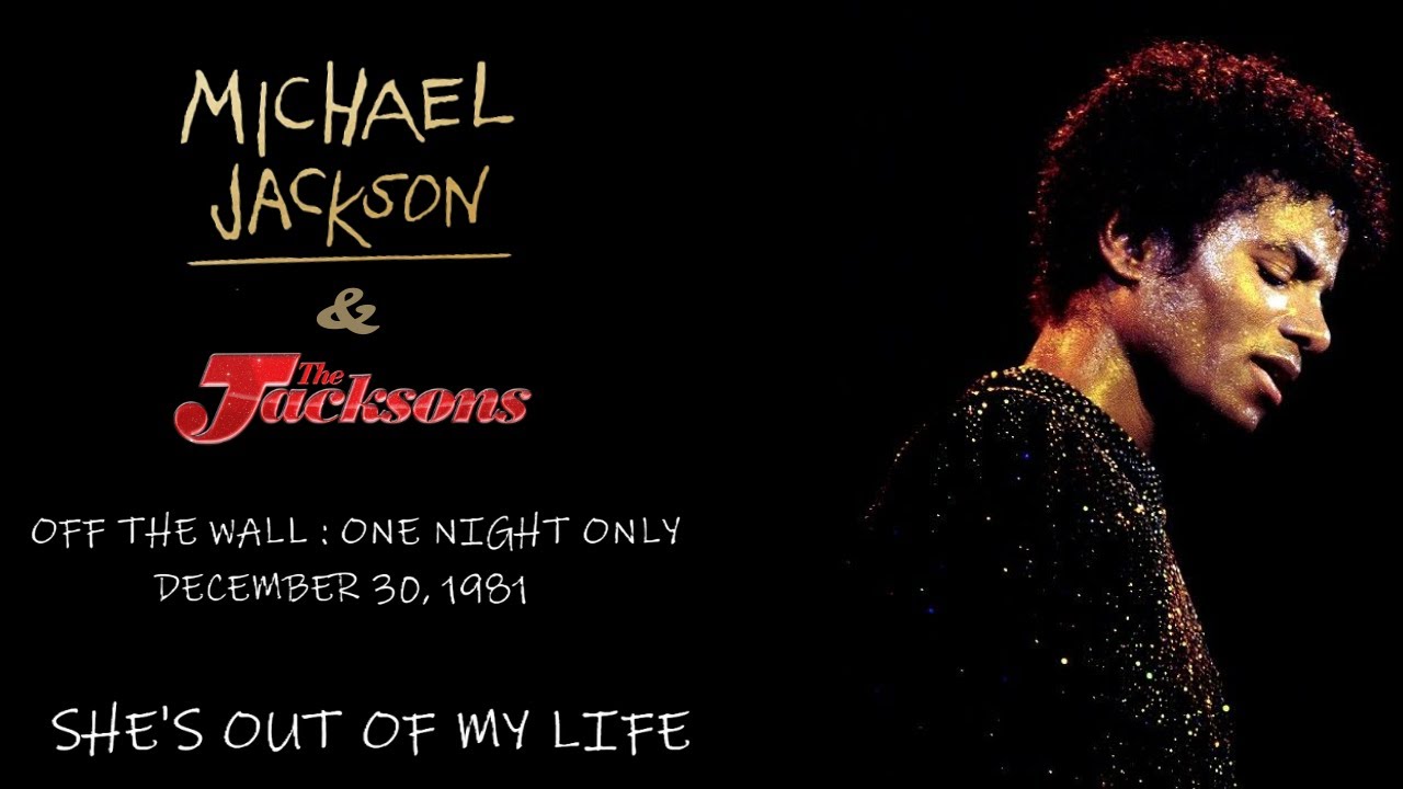 Michael Jackson & The Jacksons - Off The Wall One Night Only| December 30, 1981|She's Out Of My Life