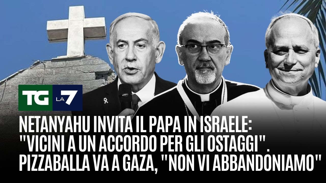 Netanyahu invita il Papa in Israele. Pizzaballa va a Gaza, 
