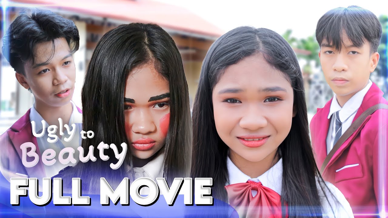 UGLY TO BEAUTY - FULL MOVIE
