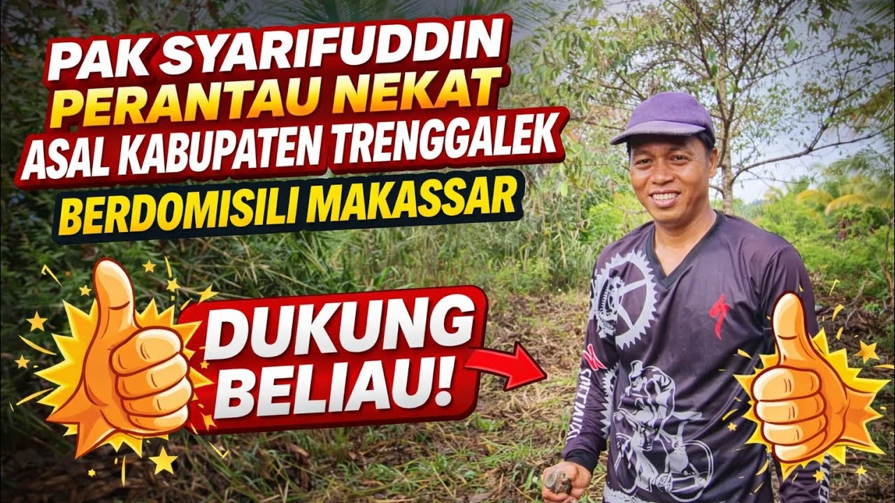 DELAPAN BELAS JAM PERJALANAN PAK SYARIFUDDIN PERANTAU ASAL KABUPATEN TRENGGALEK TRANSMIGRASI MANDIRI