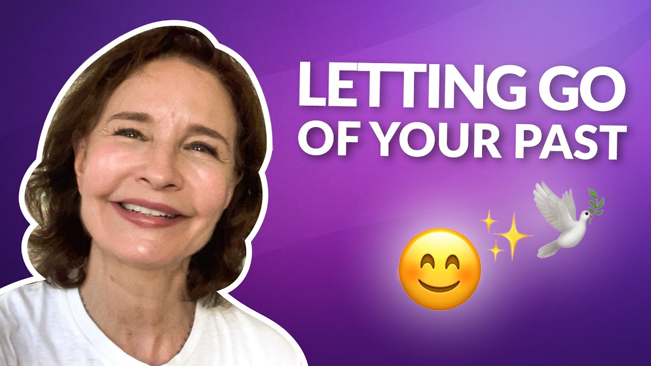 How To Let Go of Your Past | Sonia Choquette