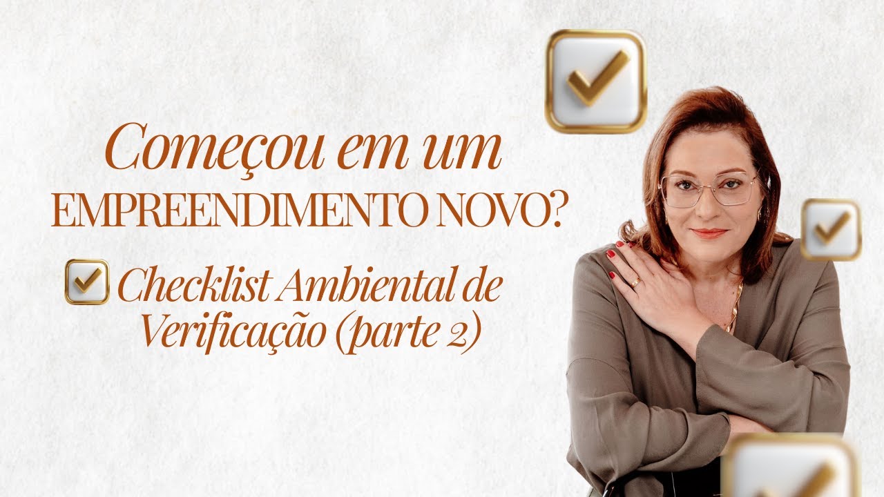 Checklist Ambiental: Parte 2 - Documentos: Começou em um empreendimento novo? Saiba o que considerar