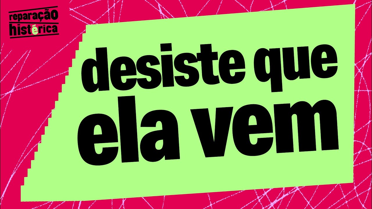 O truque é ficar bem quando não tá tudo bem - Reparação Histérica #20