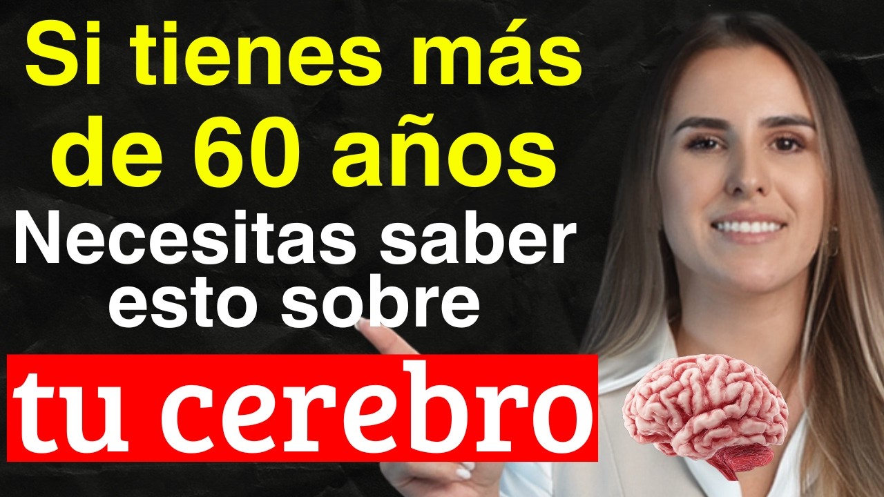 Si tienes más de 60 años, necesitas saber esto sobre tu cerebro!