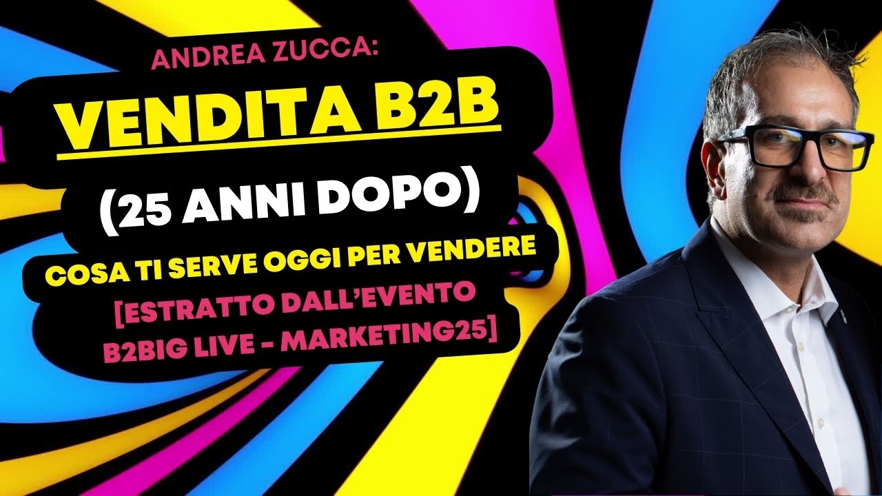 VENDITA B2B (25 anni dopo): cosa ti serve oggi per vendere