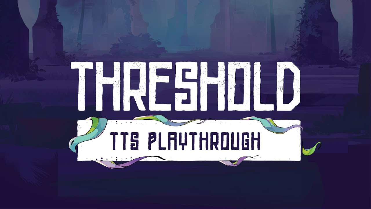 Threshold TTS Playthrough | Episode #4