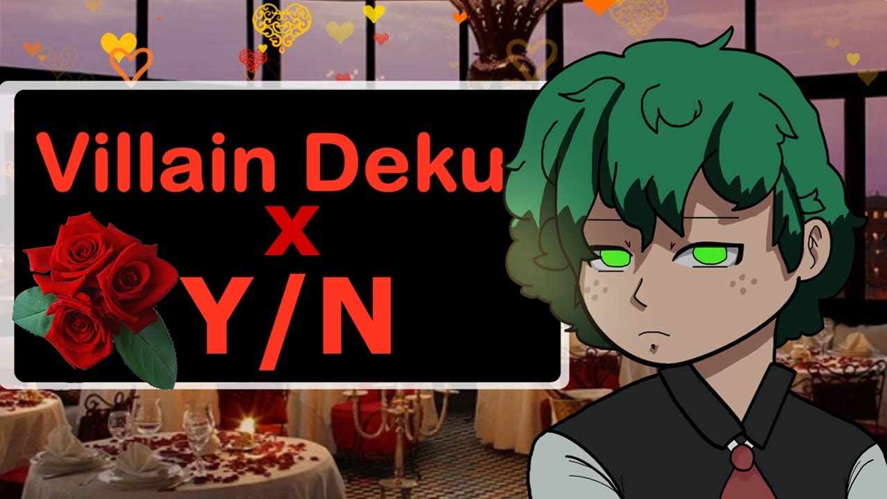 BNHA Valentines Day Special! Villain Deku x Hero Y/N