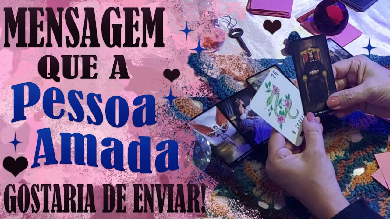 💌 CANALIZAÇÃO: O QUE ELE(a) Gostaria de DIZER em Uma MENSAGEM? 📱