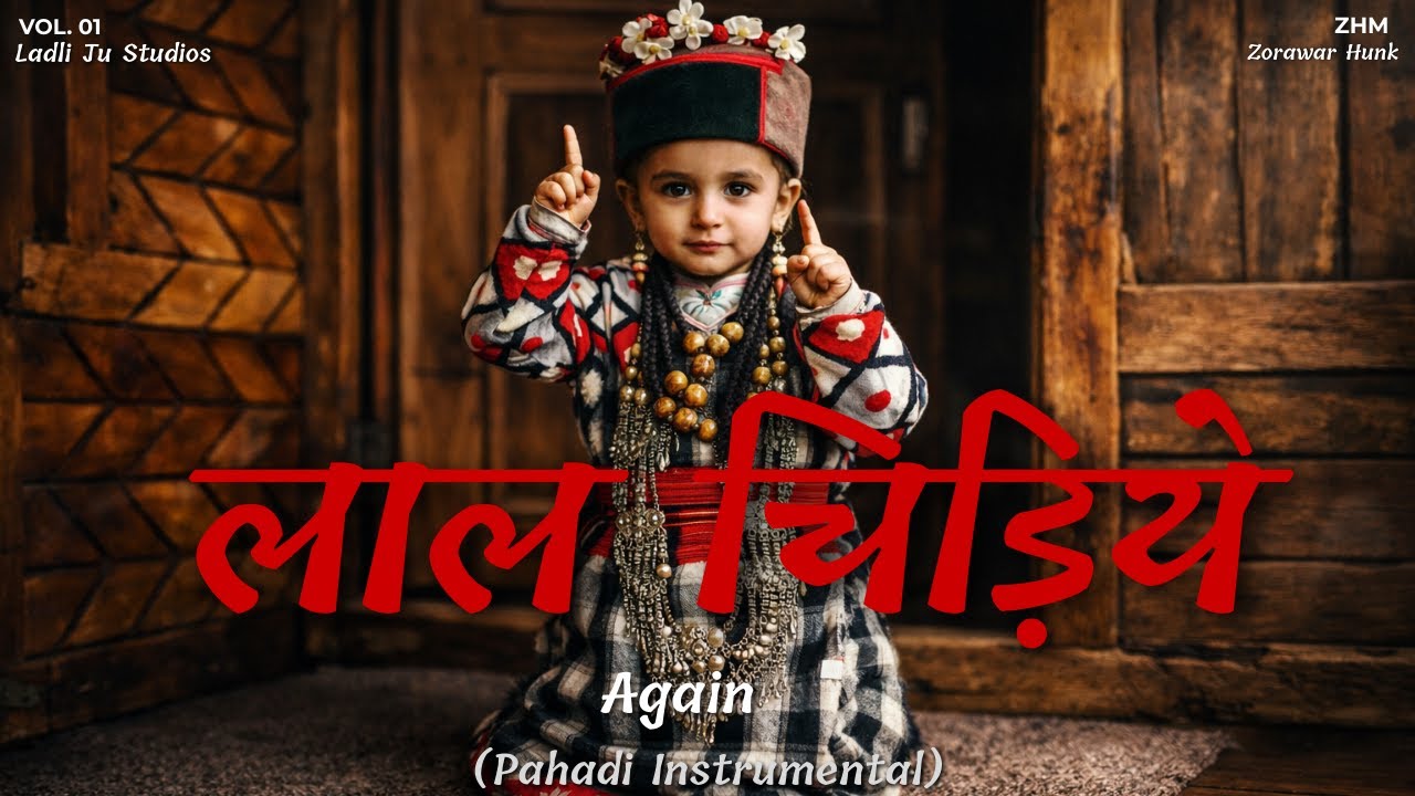 Lal Chidiye Again (Pahadi instrumental) 2025/26 @zorawarrecords