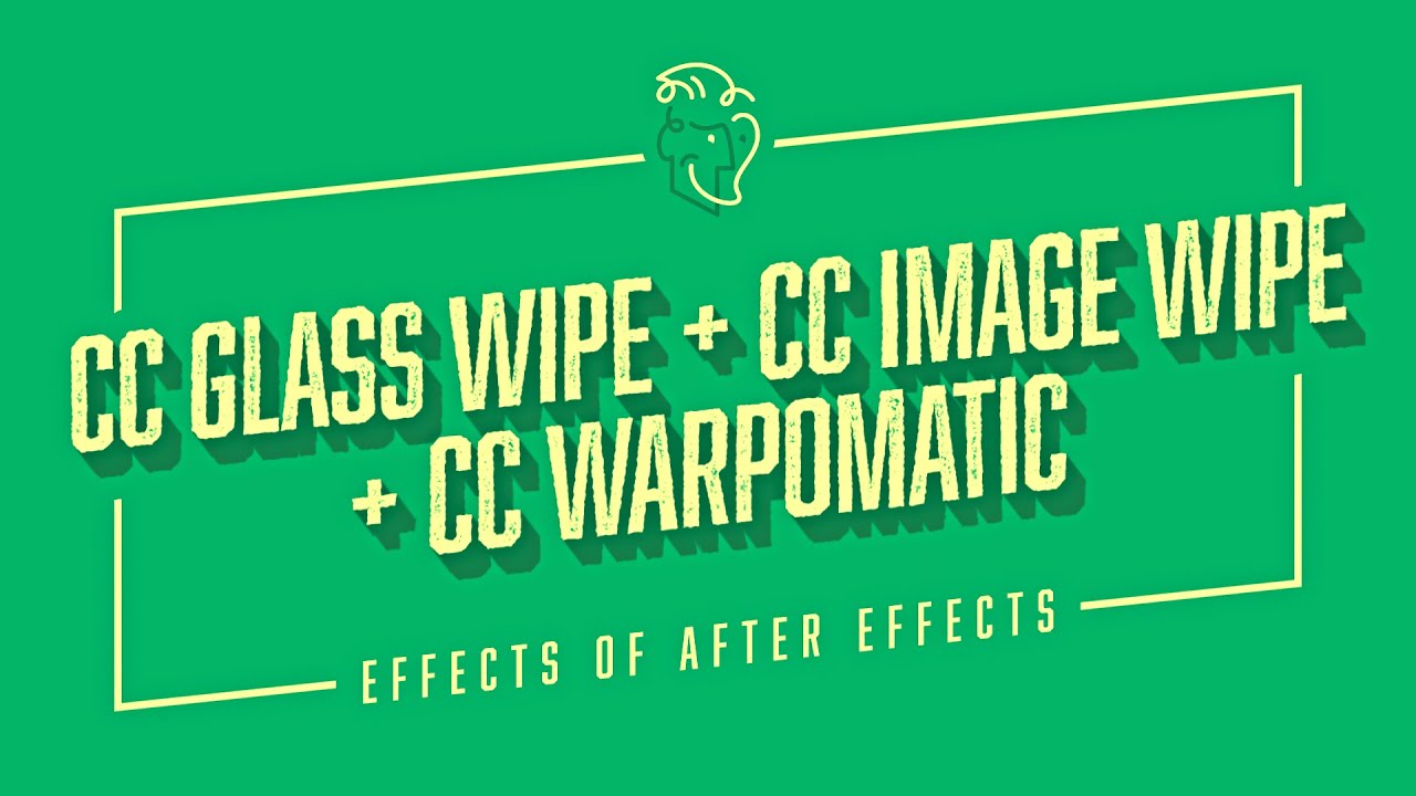 CC Glass Wipe + CC Image Wipe + CC WarpoMatic | Effects of After Effects
