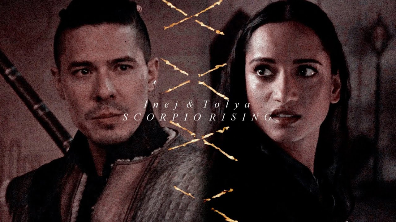 Inej & Tolya || scorpio rising