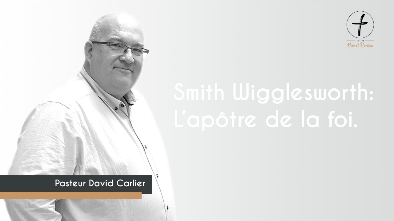 Smith Wigglesworth: L'apôtre de la foi.