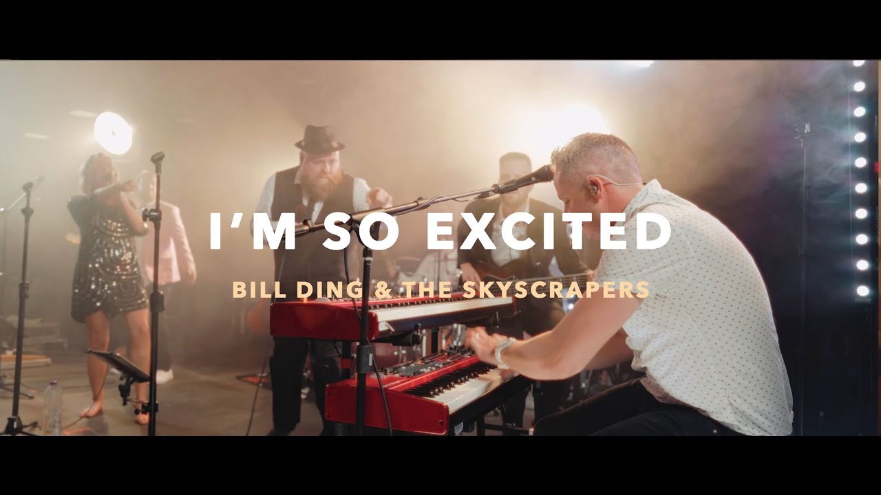 I'm So Excited - Bill Ding & the Skyscrapers