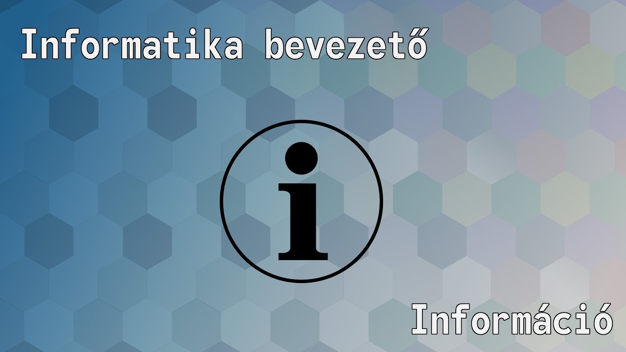 Bevezetés az informatikába - Információ
