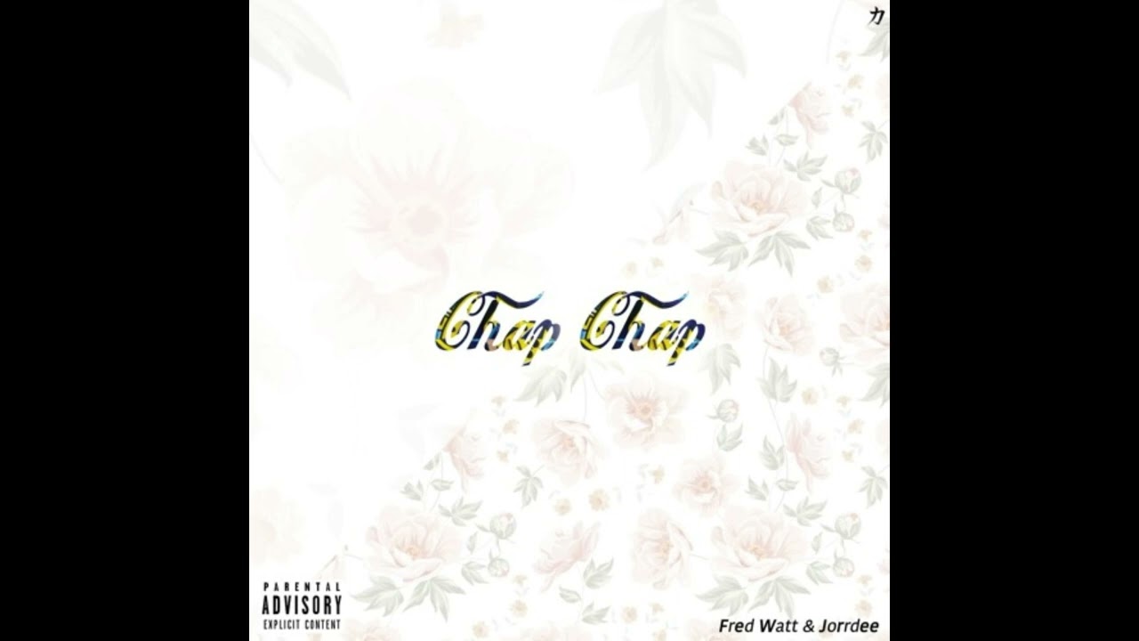 Jorrdee - Chap Chap (ft Fred Watt)
