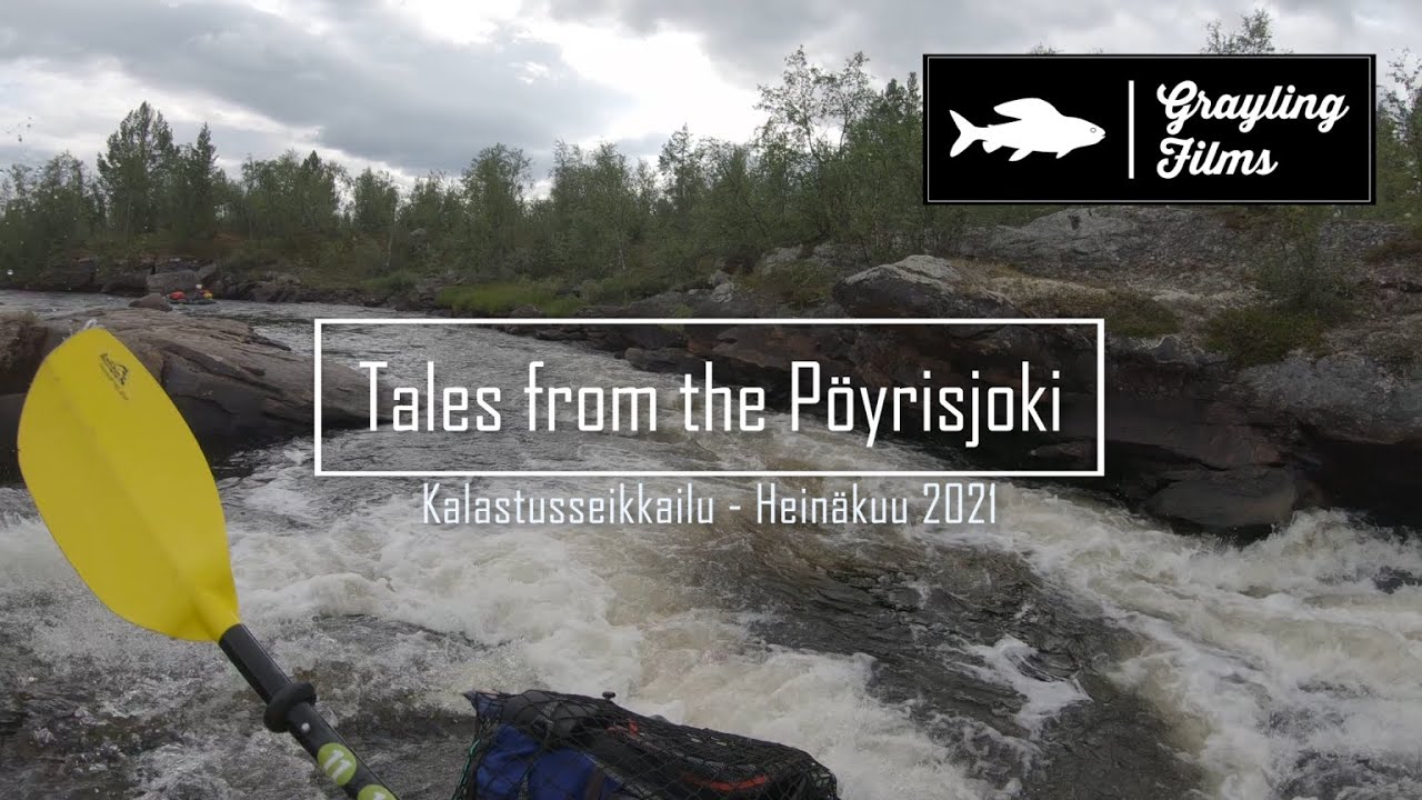 Tales From The Pöyrisjoki – Kalastusvaellus Lapin erämaassa.