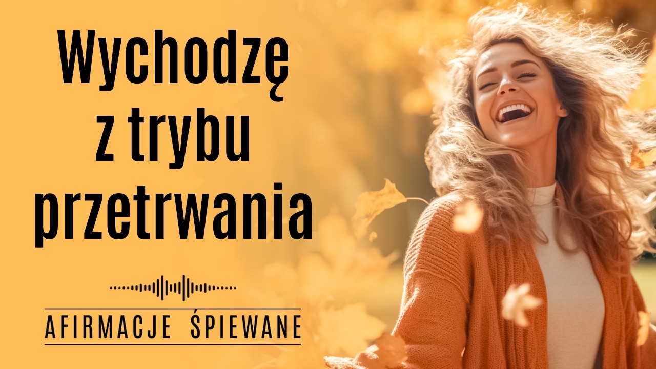 Odblokuj PRZEPŁYW, ROZWÓJ, OBFITOŚĆ wprowadzając ciało w POCZUCIE BEZPIECZEŃSTWA |Afirmacje Śpiewane