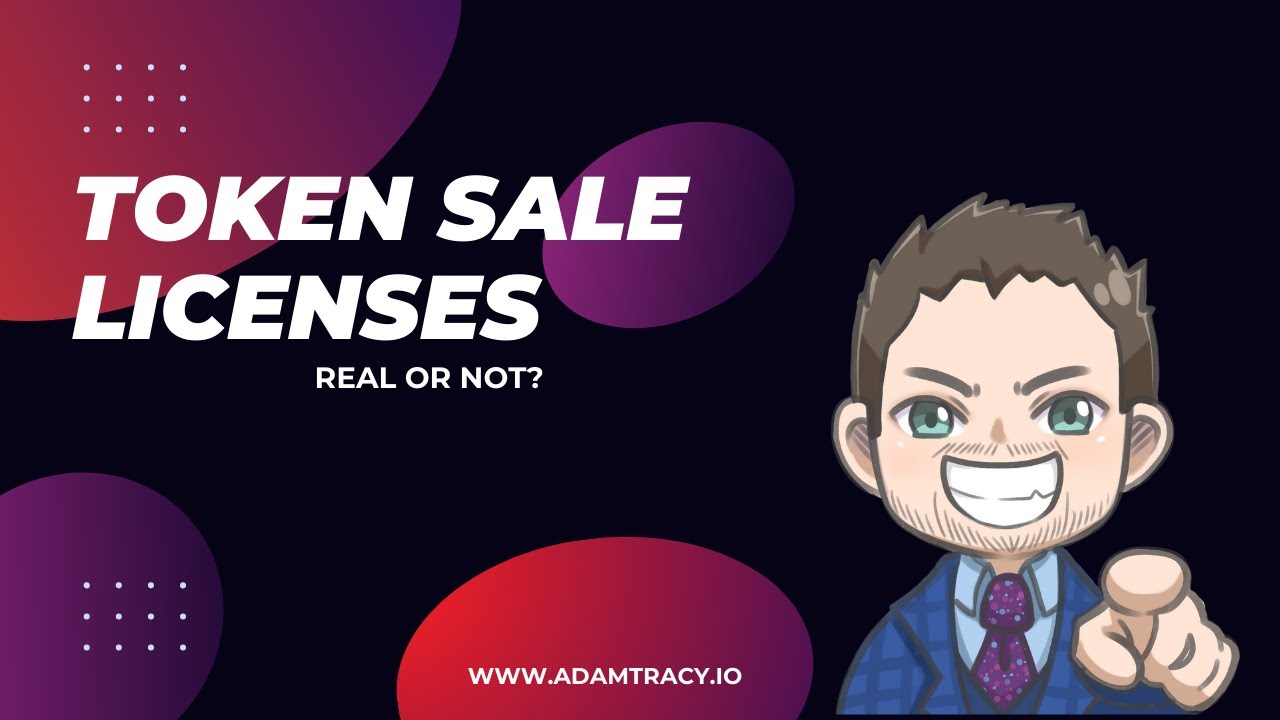 Token Sale Licenses | Real or Not? | Adam Tracy