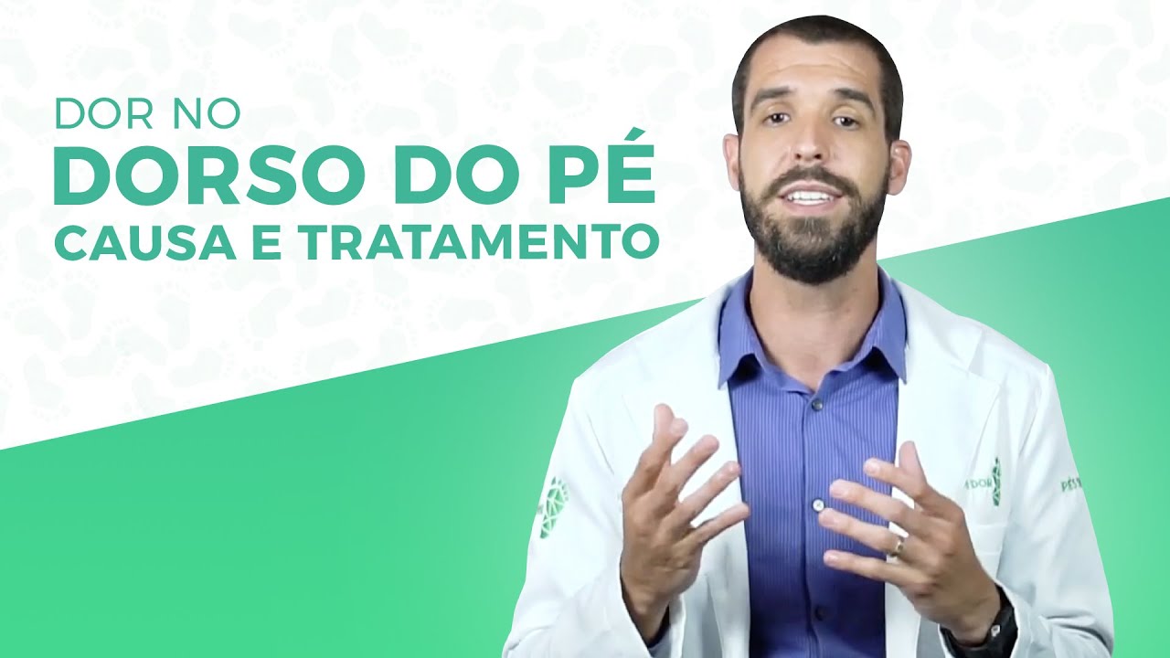 DOR NO DORSO DO PÉ: CAUSA E TRATAMENTO