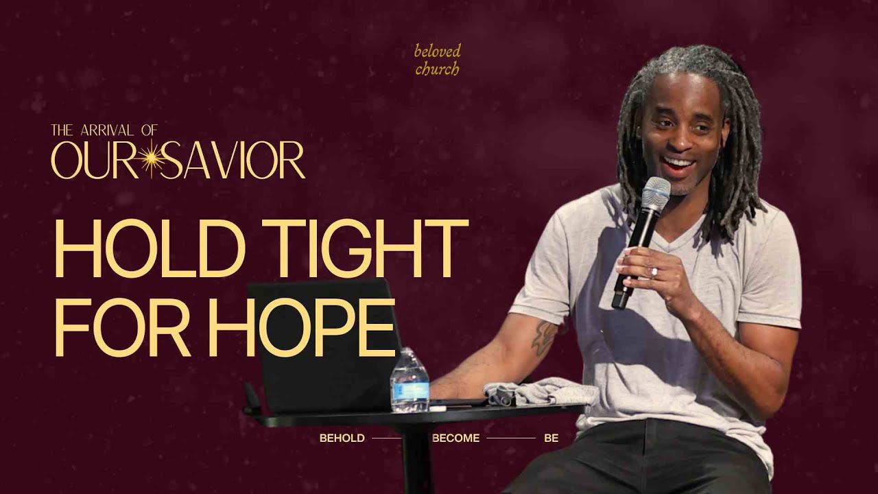 Hold Tight for Hope // The Arrival of Our Savior // Donald Gordon
