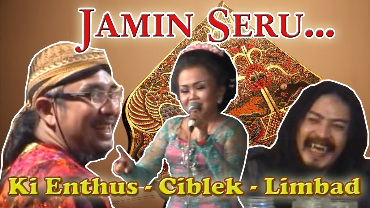 Jamin Seru... Ki Enthus vs Ciblek vs Limbad