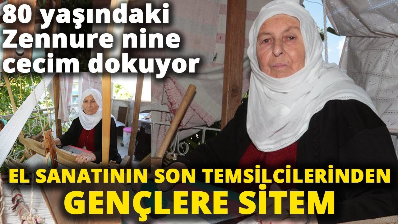 80 Yaşındaki Zennure Nine Cecim Dokuyor