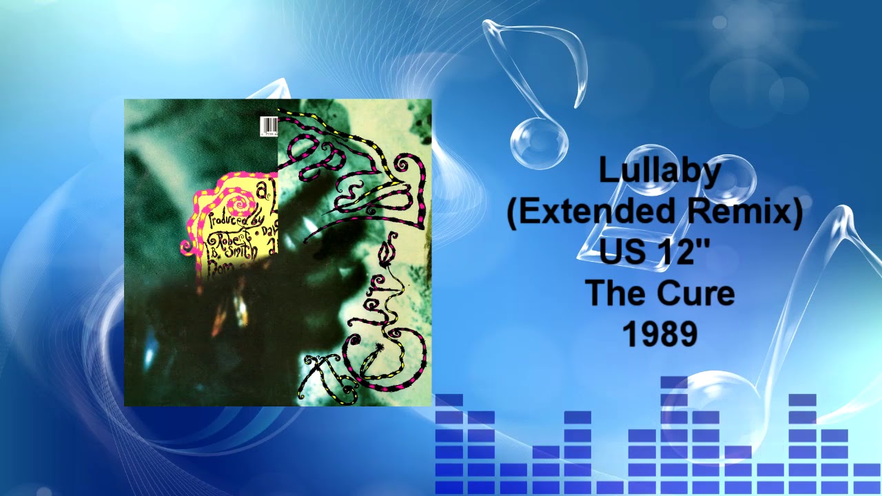 The Cure - Lullaby (Extended Remix)