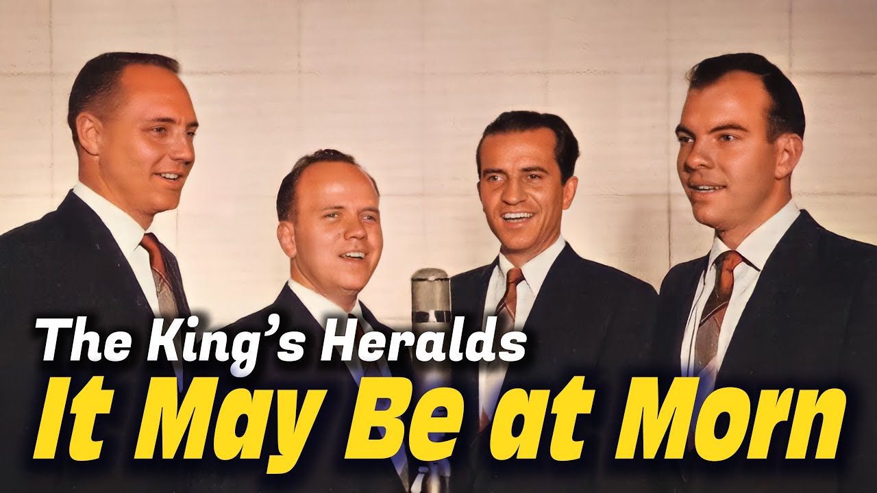 It May Be at Morn (será de Manhã) - The King's Heralds